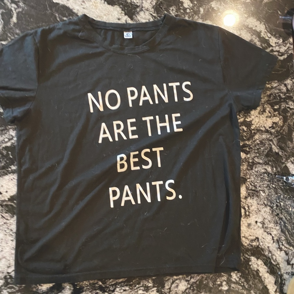 “no pants are the best pants” tee shirt